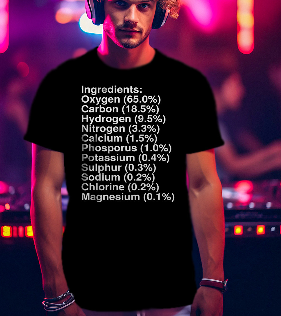 Ingredients Oxygen Carbon Hydrogen Nitrogen Calcium Human Elements Composition T-Shirt