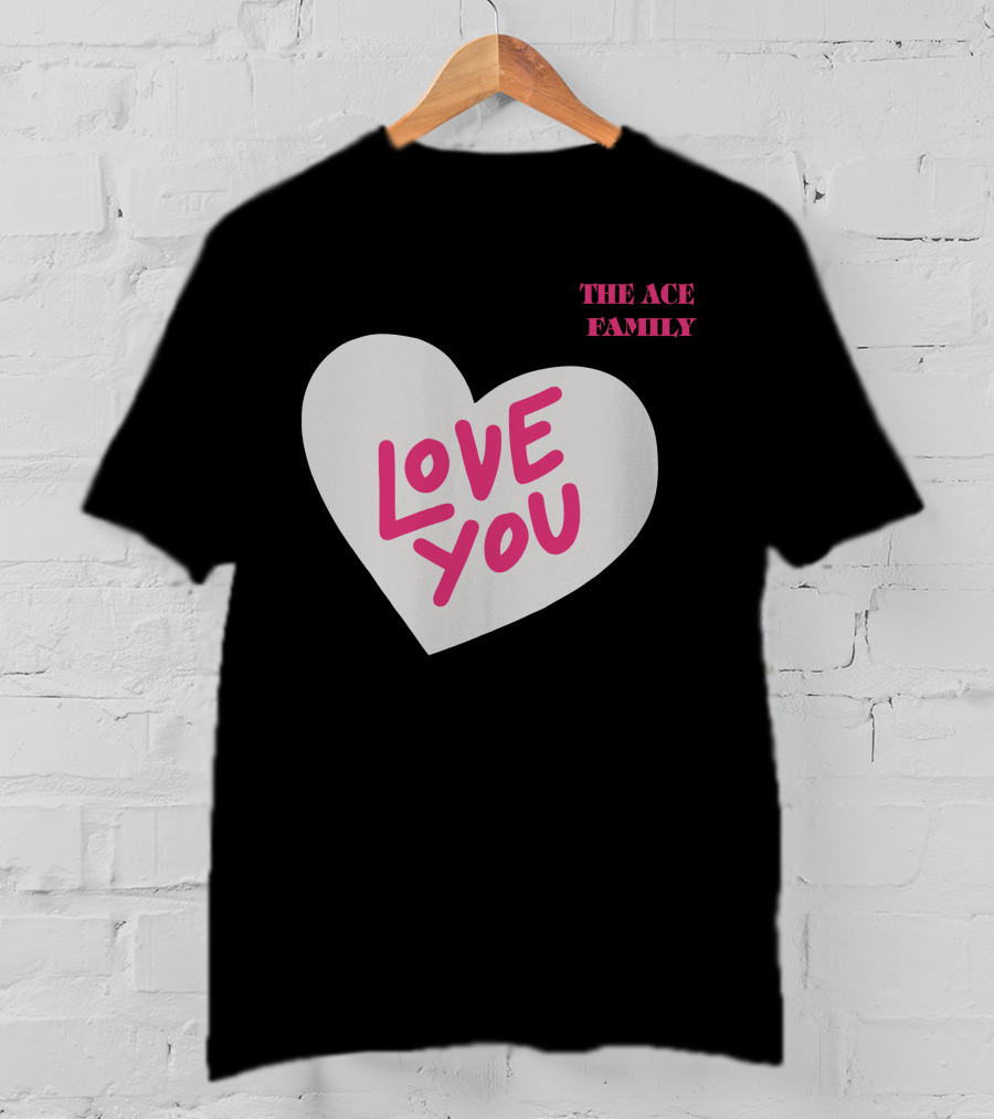The Ace Family Love You Heart T-Shirt