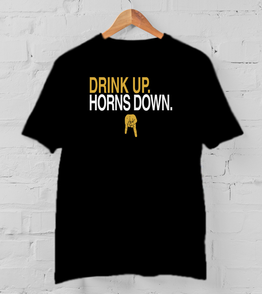 Drink Up Horns Down Hand Gesture 573 Partner Athlete T-Shirt