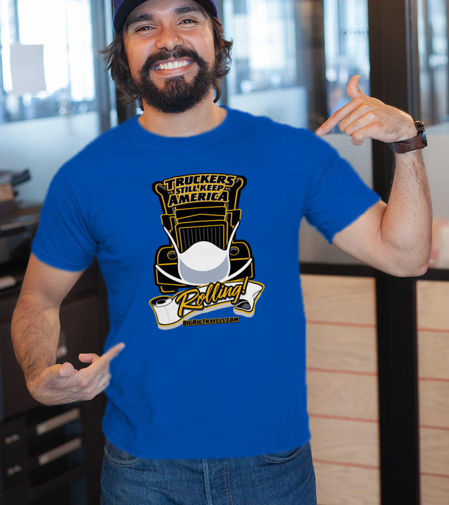 Truckers Still Keep America Rolling BigRigTravels.com T-Shirt