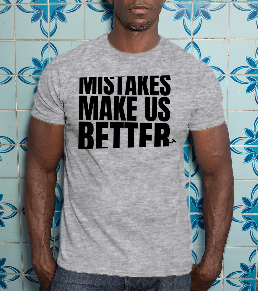 Mr. Build It Merch Mistakes Make Us Better Hammer T-Shirt