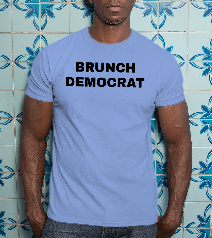 BRUNCH DEMOCRAT Merchandise Thee Brunch Democrat T-Shirt