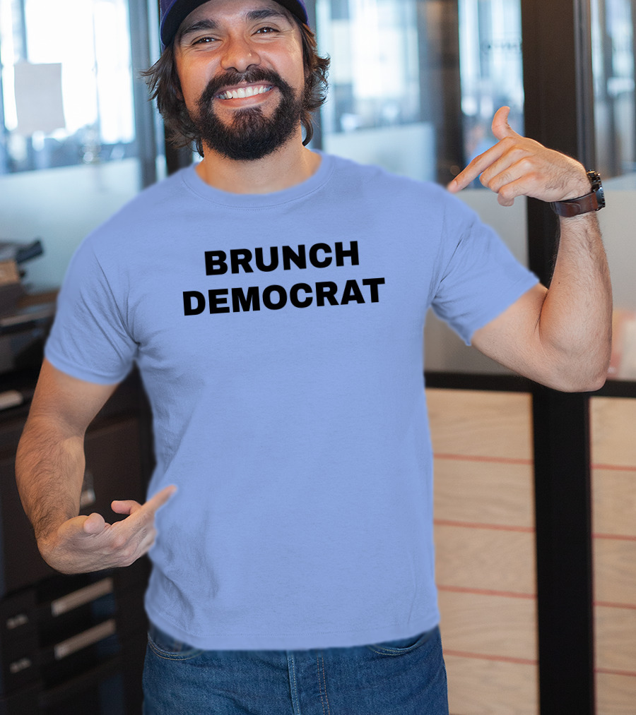 BRUNCH DEMOCRAT Merchandise Thee Brunch Democrat T-Shirt