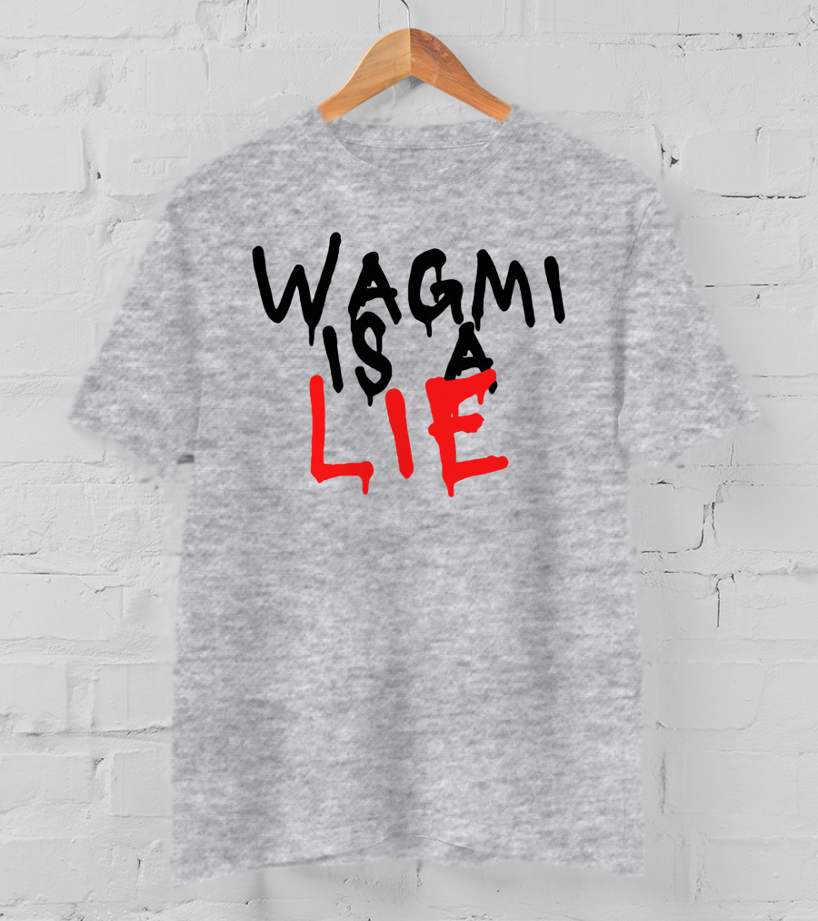 Wagmi Is A Lie Ha14asa Merchandise Wagmi Lie T-Shirt
