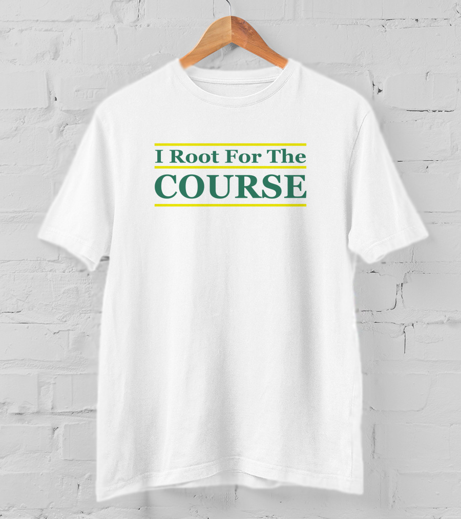 Pardon My Take I Root For The Course T-Shirt