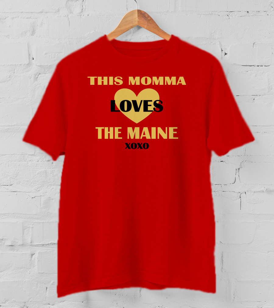 This Momma Loves The Maine Xoxo Heart T-Shirt