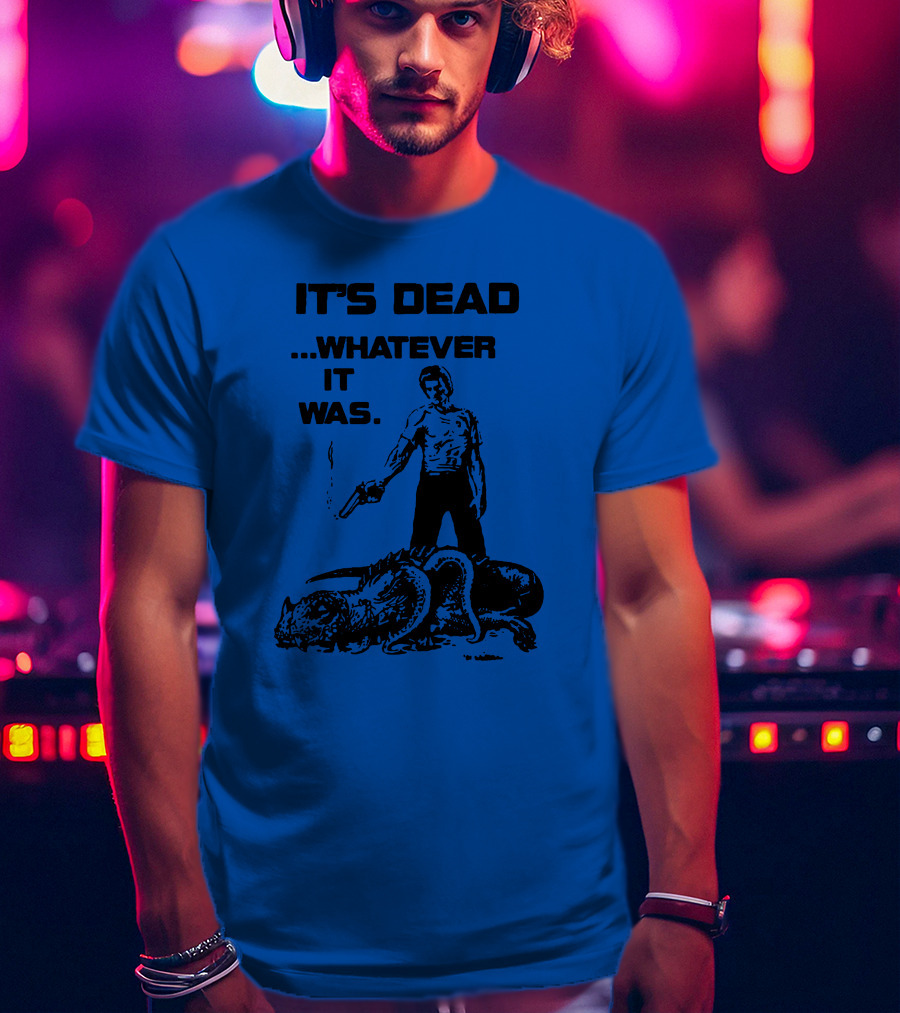 It's Dead Whatever It Was Monster Slayer With Gun T-Shirt
