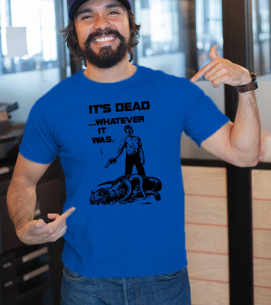 It's Dead Whatever It Was Monster Slayer With Gun T-Shirt