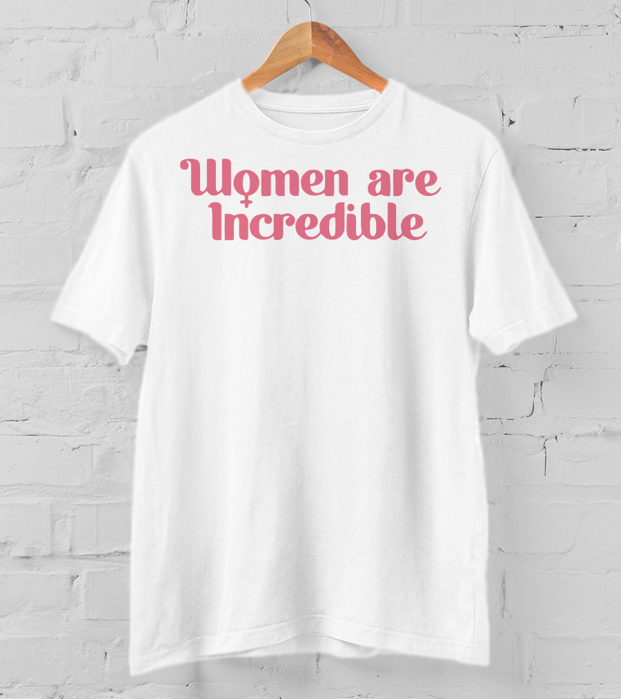 Women Are Incredible Miranda Sings Merch T-Shirt