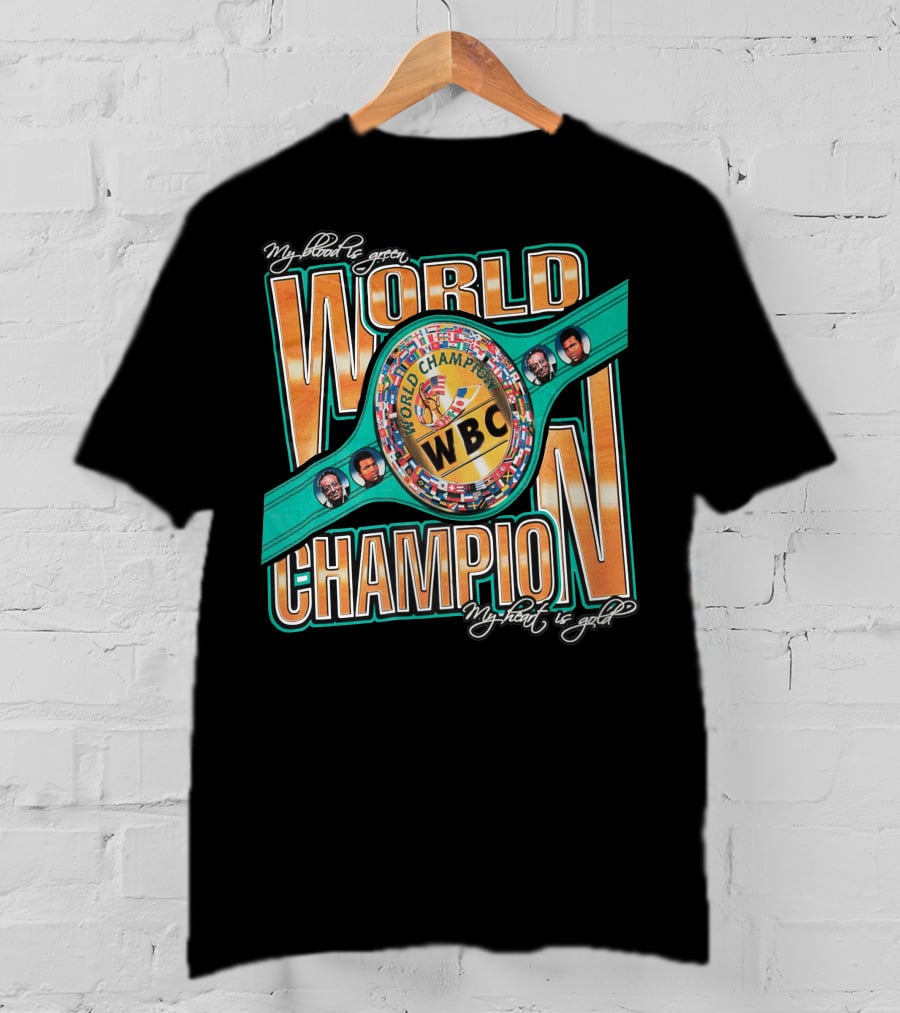 WBC World Champion My Blood Is Green My Heart Is Gold T-Shirt