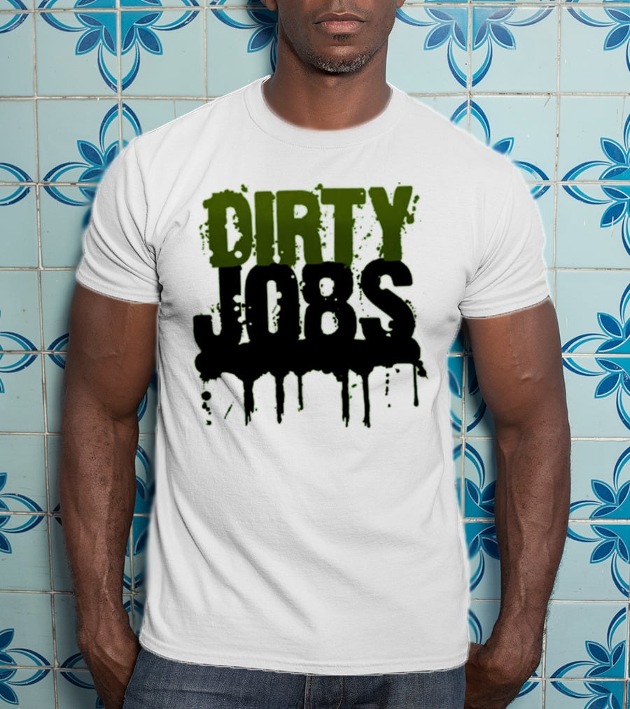 Dirty Jobs Dripping Text Style Merch T-Shirt