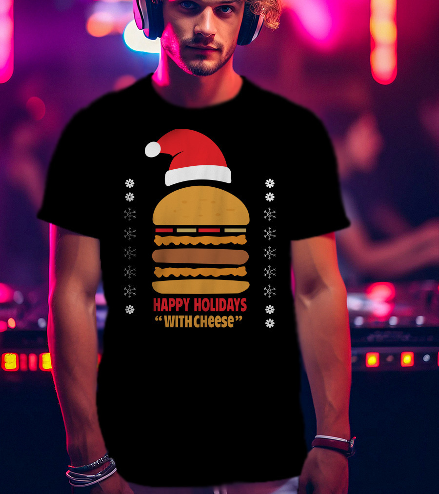 Happy Holidays Santa Burger With Cheese T-Shirt