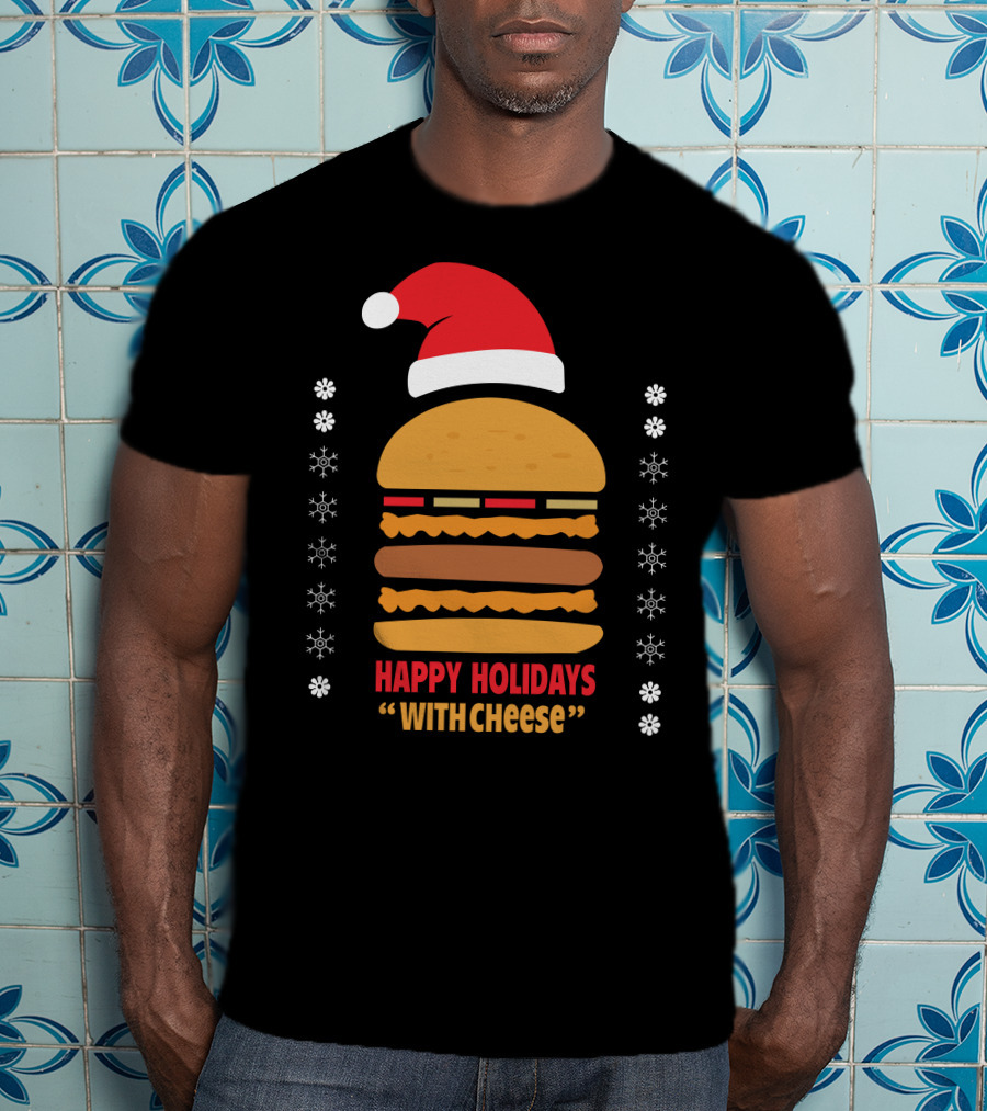 Happy Holidays Santa Burger With Cheese T-Shirt