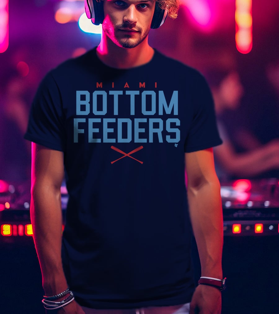 Miami Bottom Feeders Marlins Merch T-Shirt