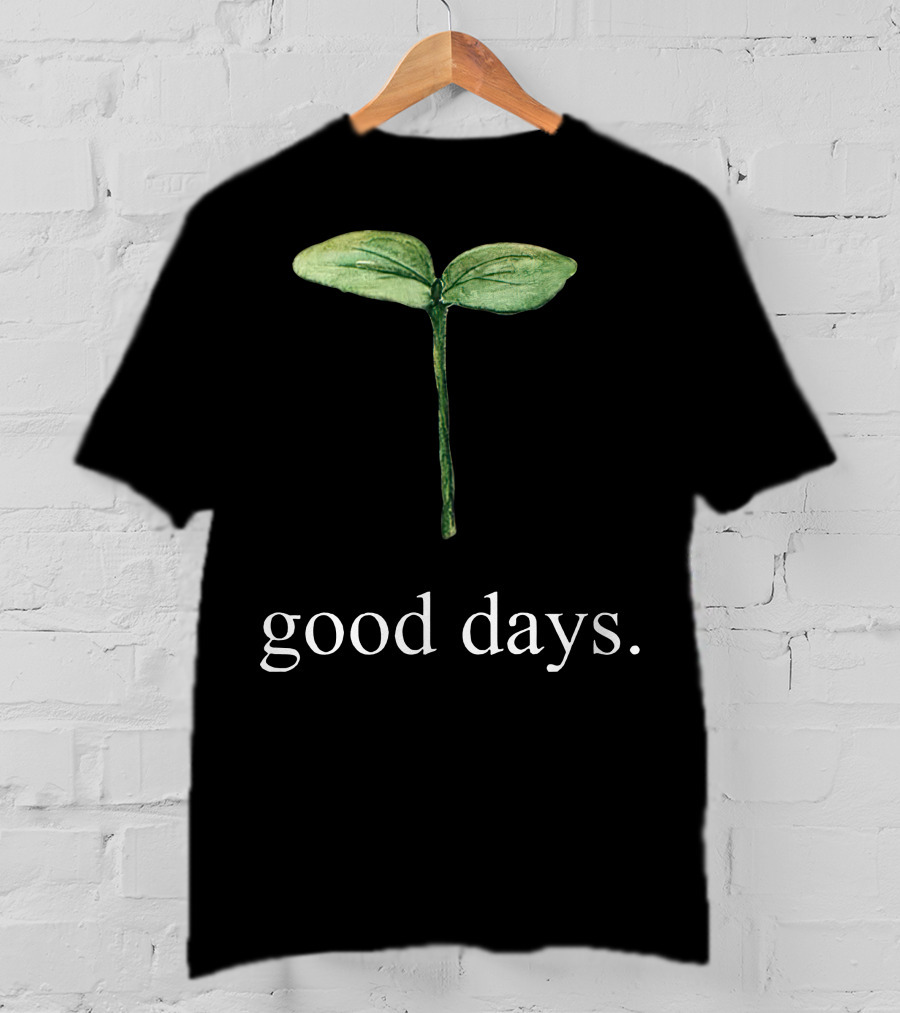 Good Days Sprout T-Shirt