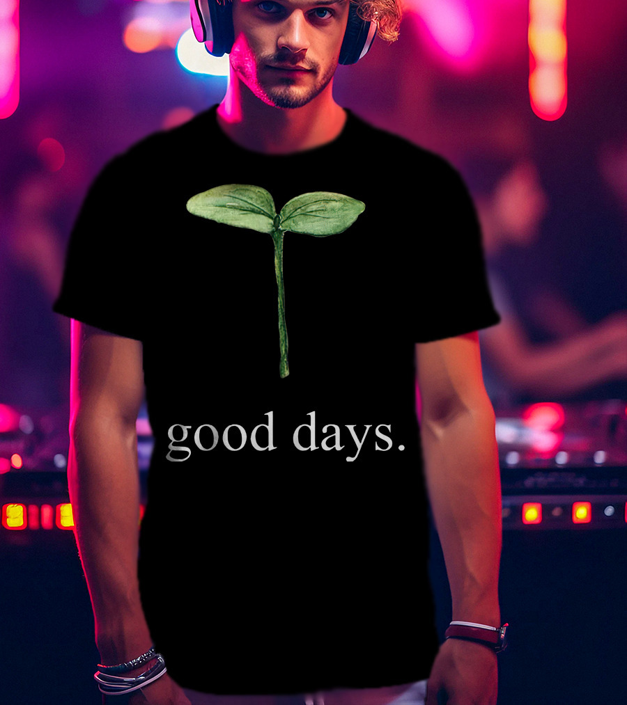 Good Days Sprout T-Shirt