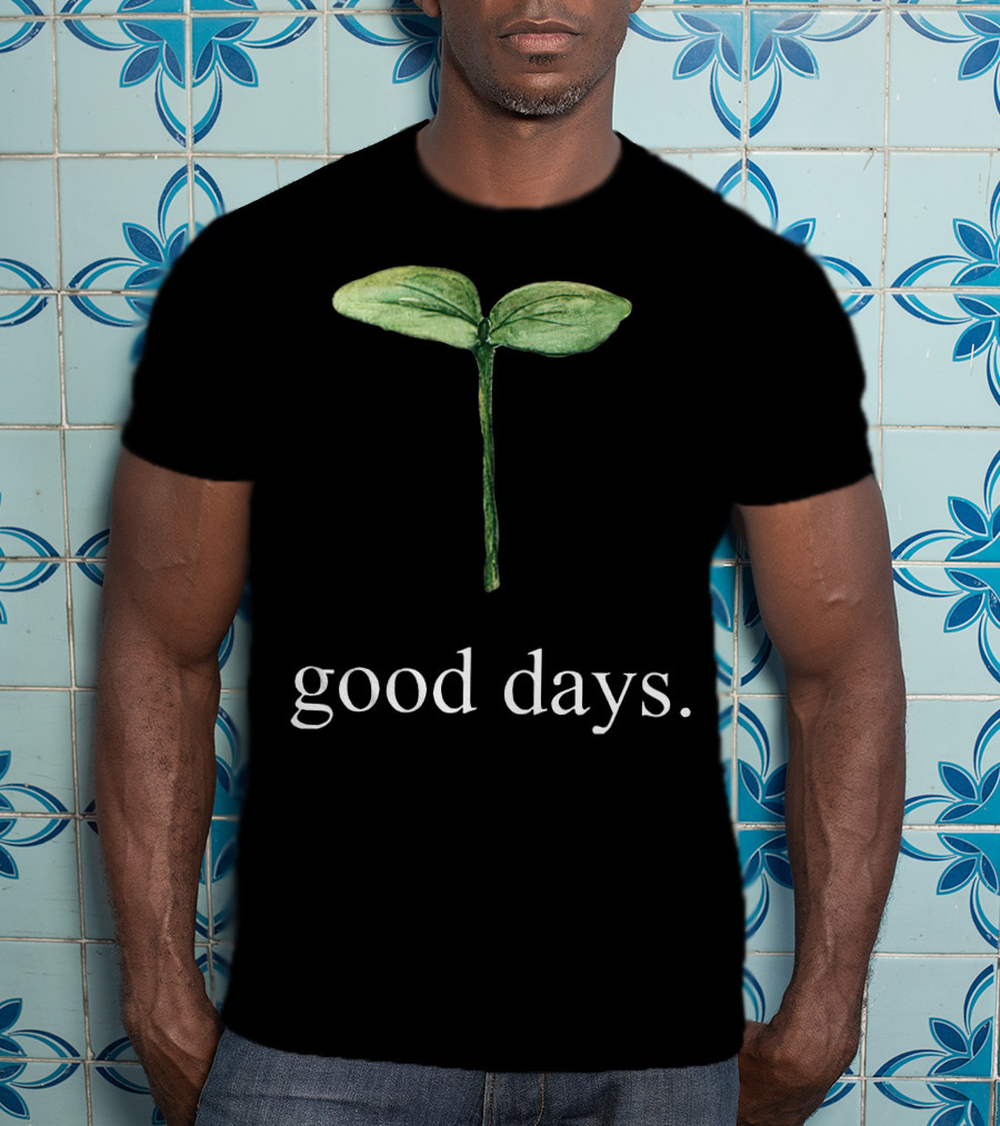 Good Days Sprout T-Shirt