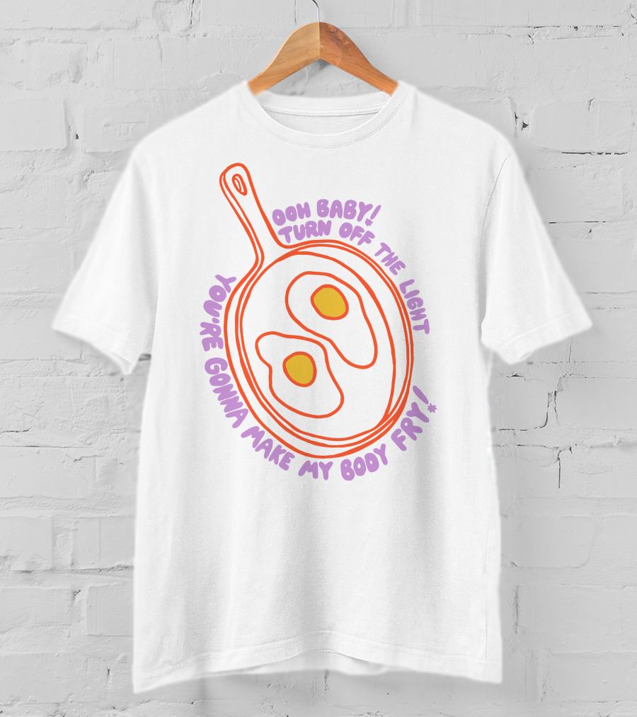 Ooh Baby Turn Off The Light You're Gonna Make My Body Fry Remi Wolf Shop T-Shirt