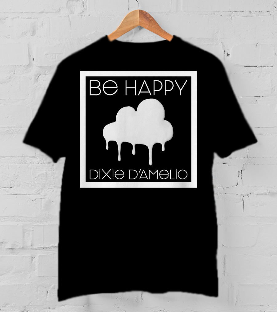 Be Happy Cloud Dixie D'Amelio T-Shirt
