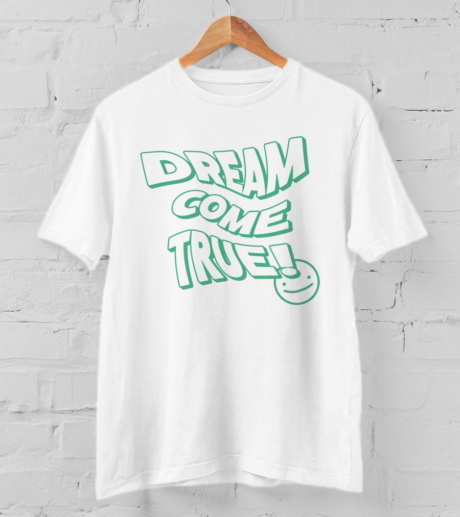 Dream Come True Smiley Face T-Shirt