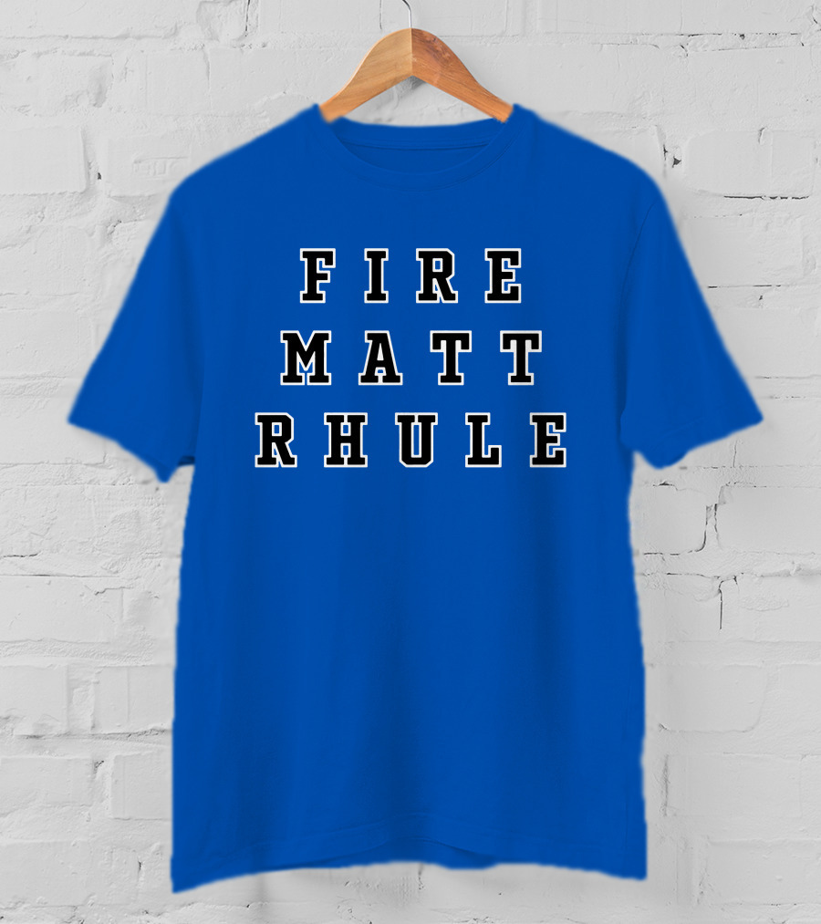 Fire Matt Rhule Coaching Protest Blue Background T-Shirt