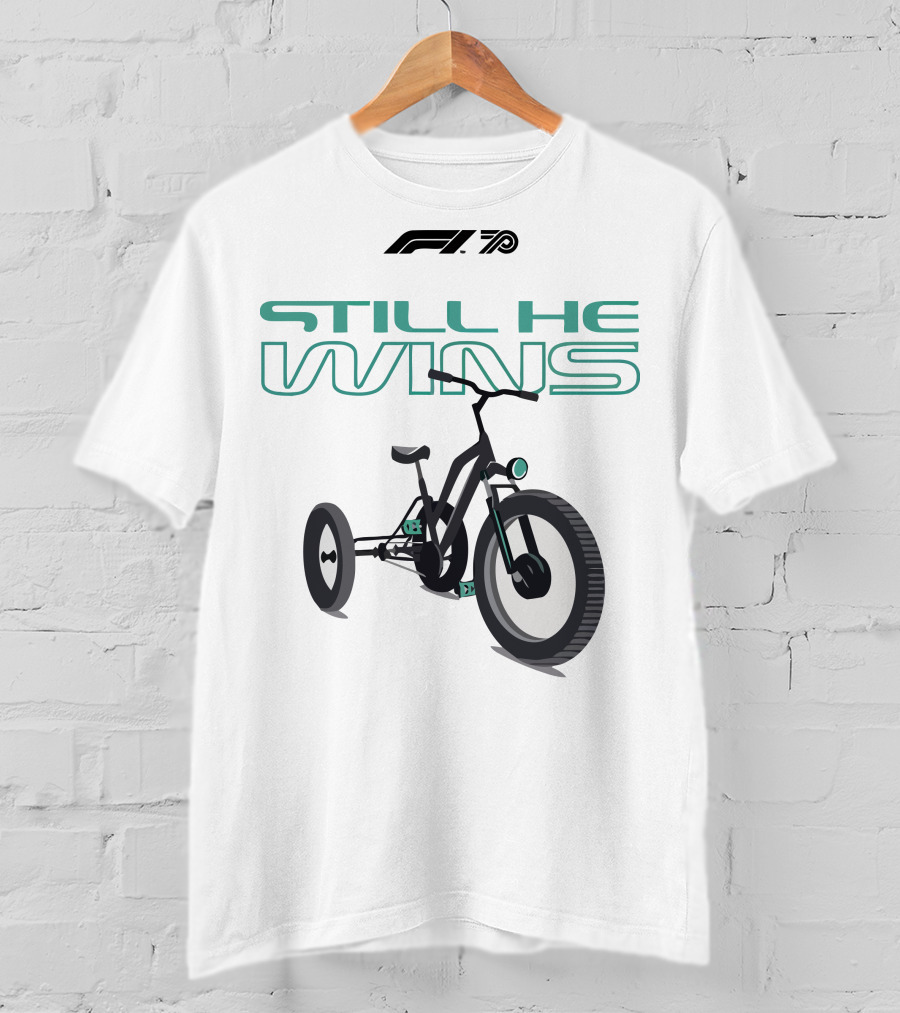 F1 Merch Still He Wins Tricycle T-Shirt
