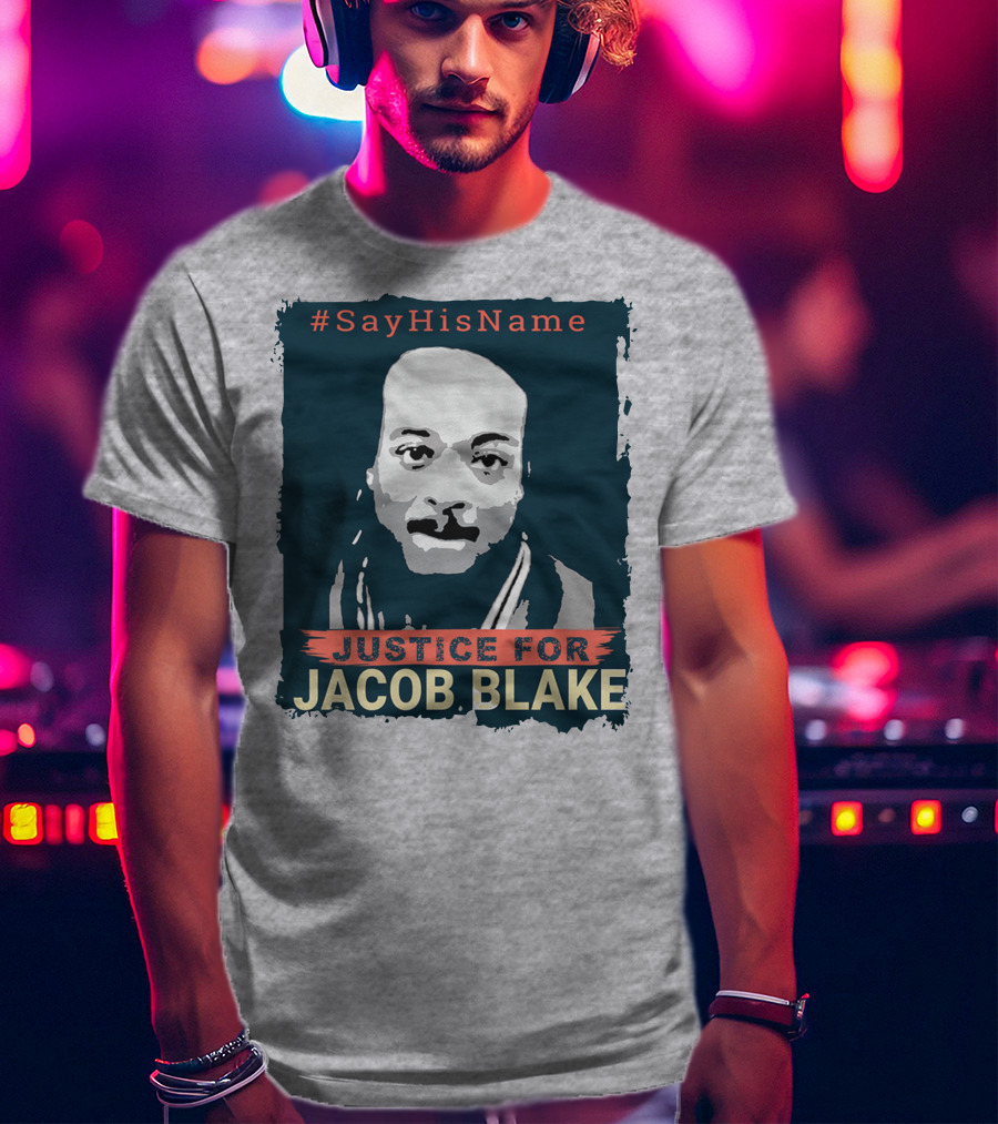 SayHisName Justice For Jacob Blake T-Shirt
