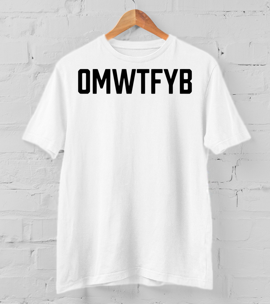 OMWTFYB Shirt Bold Black Text On Red T-Shirt