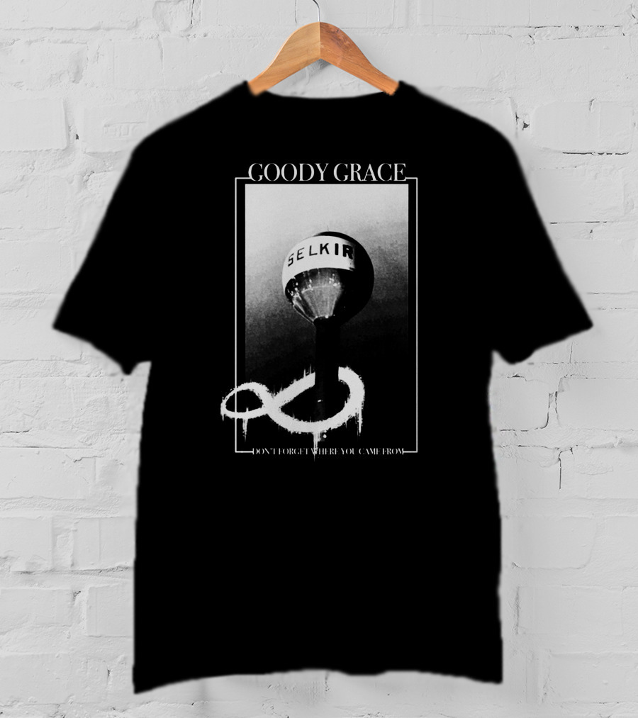 Goody Grace Selkirk Don't Forget Where You Came From T-Shirt