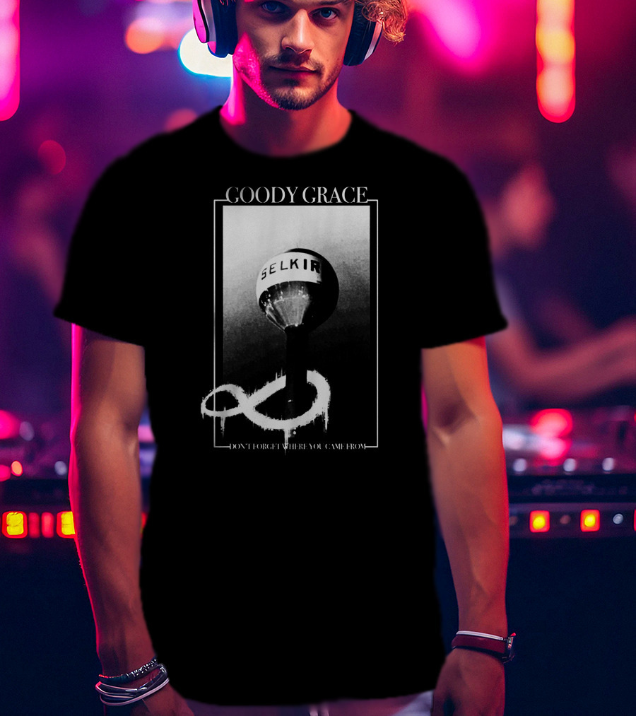 Goody Grace Selkirk Don't Forget Where You Came From T-Shirt