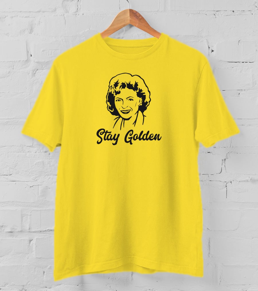 Stay Golden Betty White T-Shirt