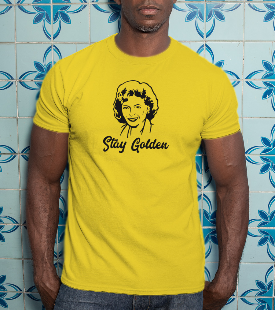 Stay Golden Betty White T-Shirt
