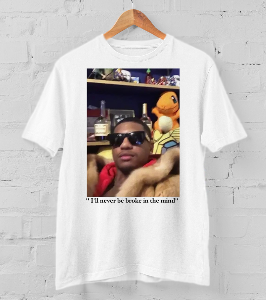 I'll Never Be Broke In The Mind Guapdad4000 Charmander T-Shirt
