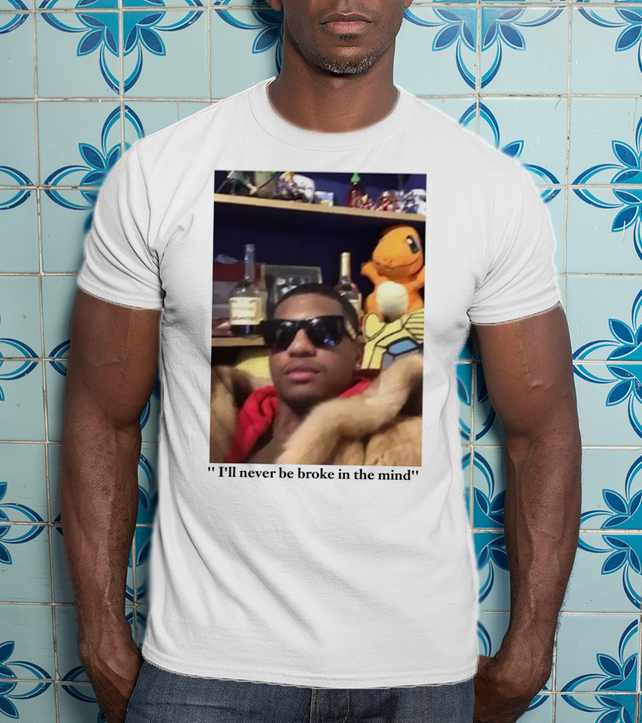 I'll Never Be Broke In The Mind Guapdad4000 Charmander T-Shirt