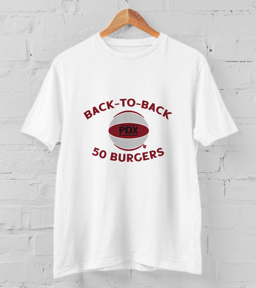 BACK-TO-BACK PDX 50 BURGERS T-Shirt