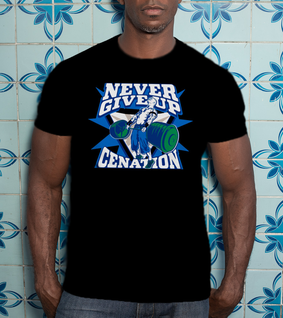 Never Give Up Cenation Authentic John Cena T-Shirt