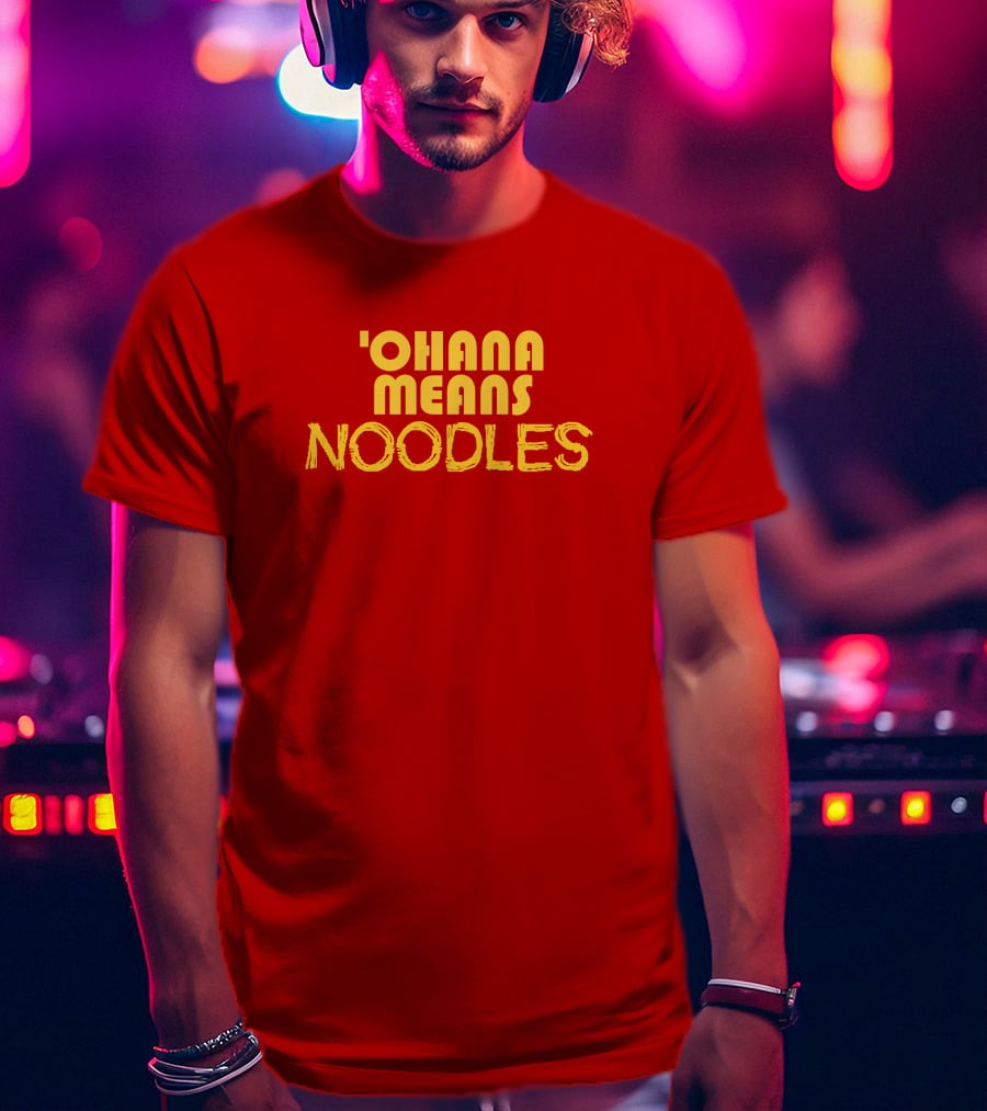 The Carousel Of Products 'Ohana Means Noodles' Text T-Shirt
