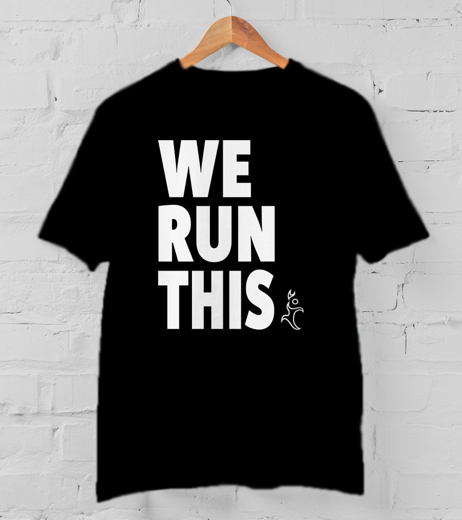 We Run This Runners Heal T-Shirt
