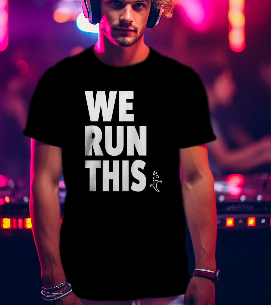We Run This Runners Heal T-Shirt