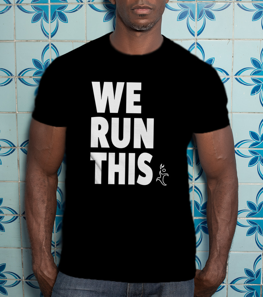 We Run This Runners Heal T-Shirt