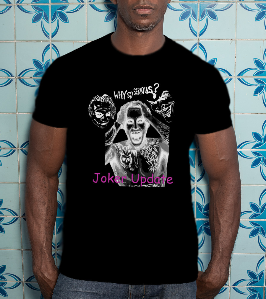 Why So Serious Mega64 Joker Update T-Shirt