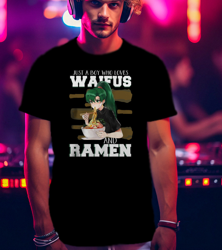 Just A Boy Who Loves Waifus And Ramen Anime Girl Eating Noodles T-Shirt