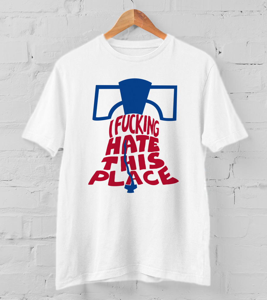 Sympathetic Inker I Fuking Hate This Place Alec Bohm Liberty Bell BringDaNoyz T-Shirt
