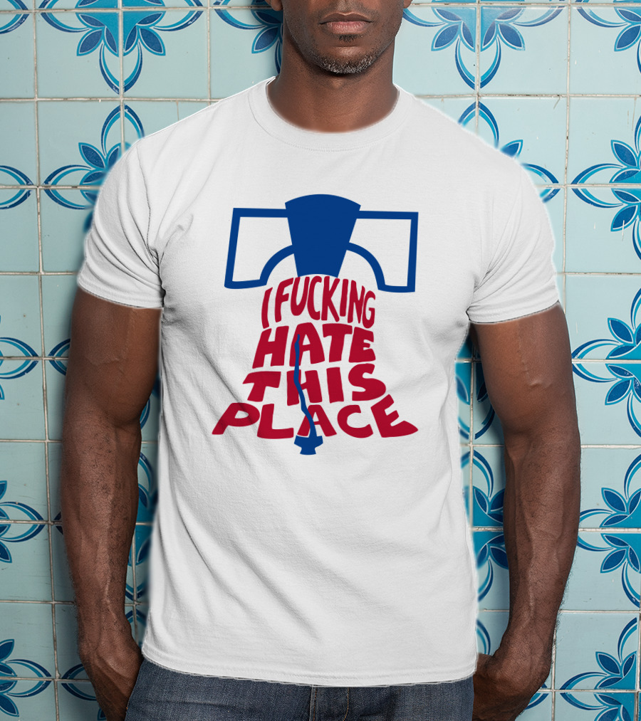 Sympathetic Inker I Fuking Hate This Place Alec Bohm Liberty Bell BringDaNoyz T-Shirt
