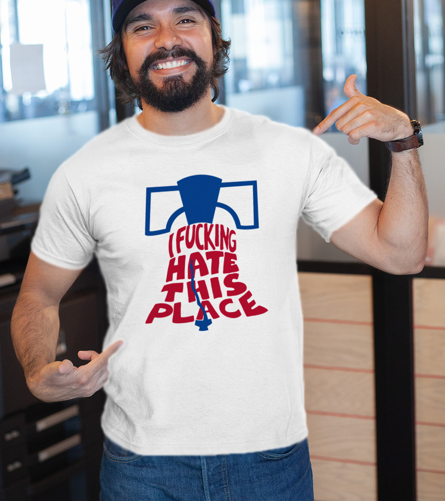 Sympathetic Inker I Fuking Hate This Place Alec Bohm Liberty Bell BringDaNoyz T-Shirt