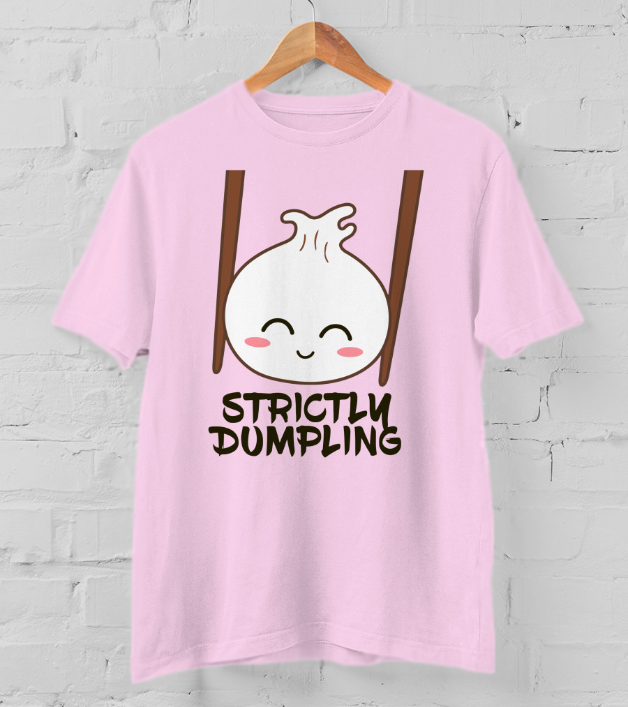 Strictly Dumpling Smiling Dumpling With Chopsticks T-Shirt