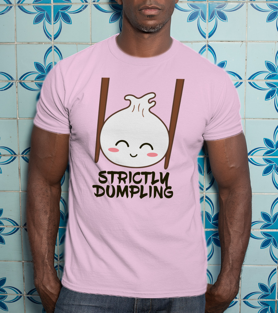 Strictly Dumpling Smiling Dumpling With Chopsticks T-Shirt