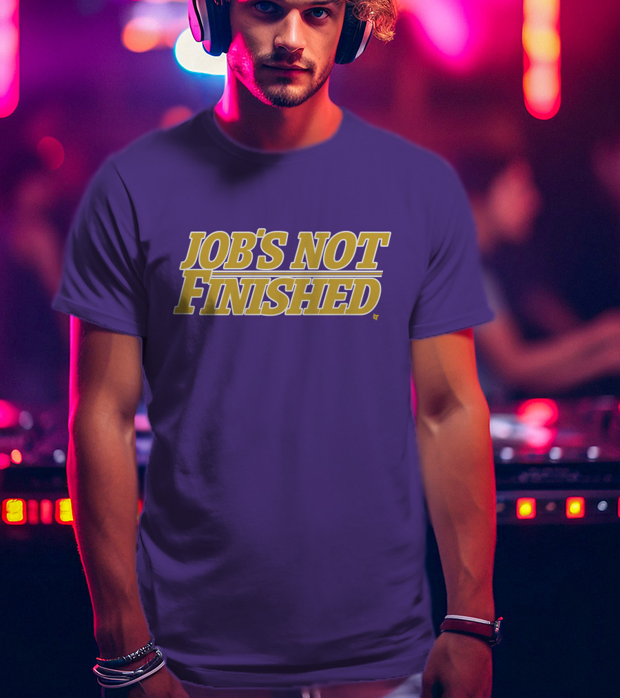 Jobs Not Finished Purple And Gold Motivation T-Shirt