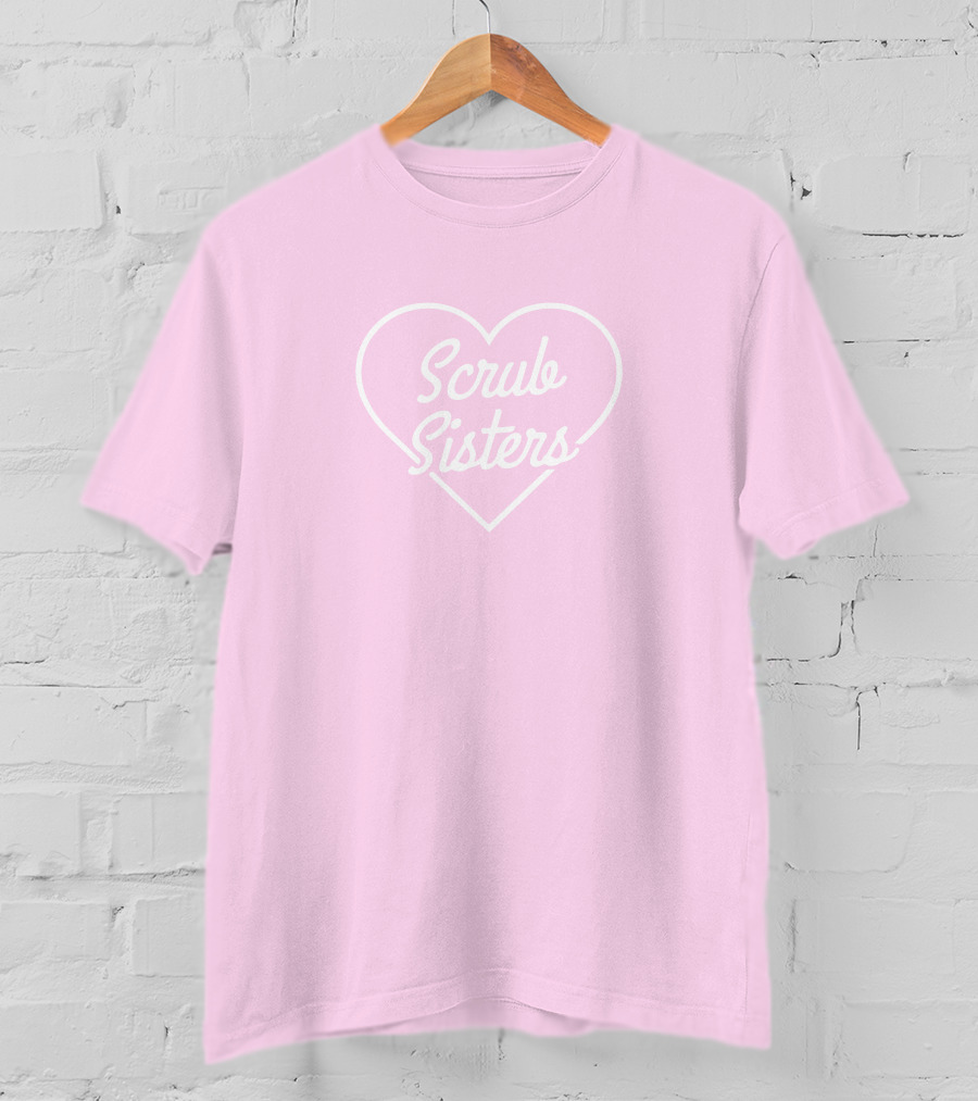 Scrubbing In Merch Scrub Sisters Heart T-Shirt