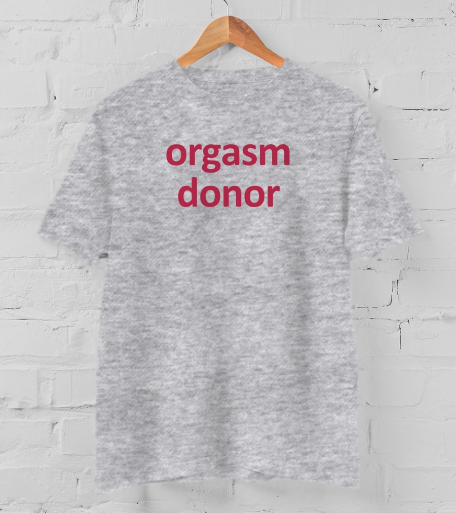 Orgasm Donor Rocktheboatri T-Shirt